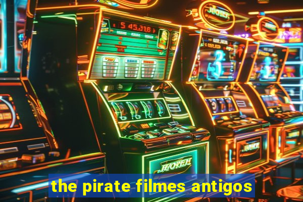 the pirate filmes antigos